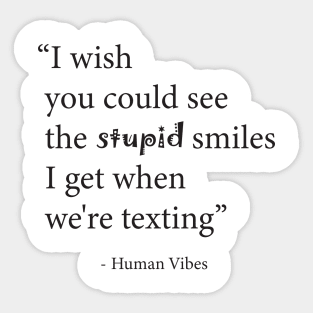 Cute Love Quote: "Stupid Smiles" Romantic Gift for Couples Sticker
